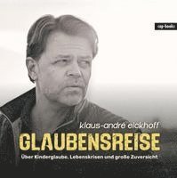 Klaus-André Eickhoff - Glaubensreise, Inbunden