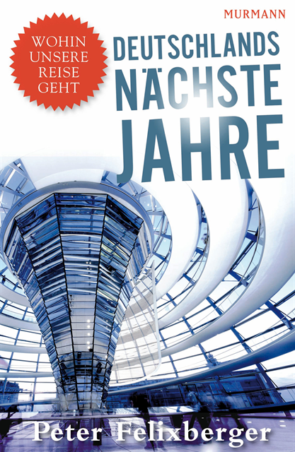 Peter Felixberger - Deutschlands nächste Jahre, E-bok