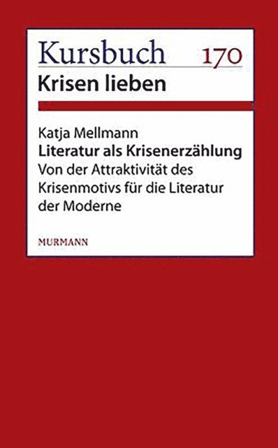 Katja Mellmann - Literatur als Krisenerzählung, E-bok