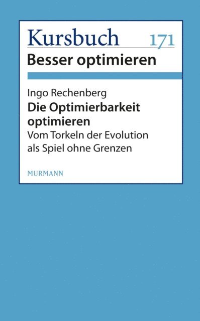 Ingo Rechenberg - Die Optimierbarkeit optimieren, E-bok
