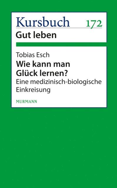Tobias Esch - Wie kann man Glück lernen?, E-bok