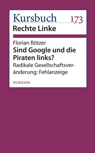 Florian Rotzer - Sind Google und die Piraten links?, E-bok