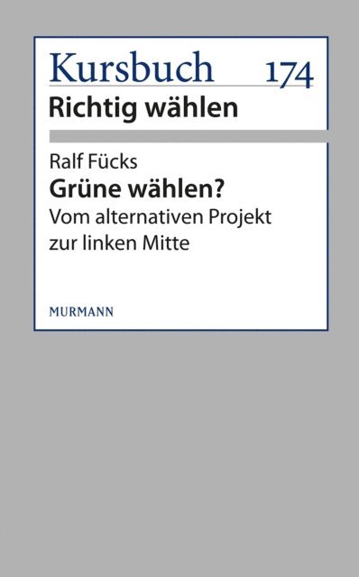 Ralf Fucks - Grüne wählen?, E-bok