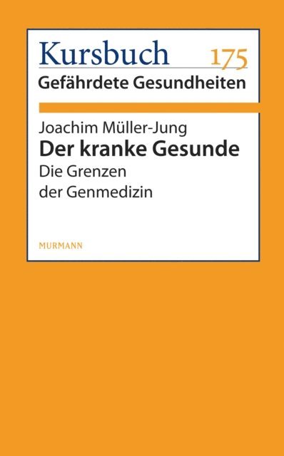 Joachim Muller-Jung - Der kranke Gesunde, E-bok