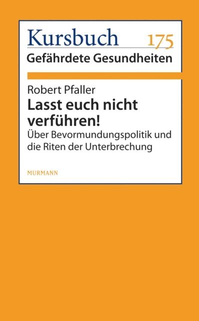 Robert Pfaller - Lasst euch nicht verführen!, E-bok