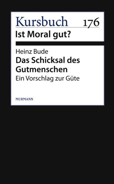 Heinz Bude - Das Schicksal des Gutmenschen, E-bok