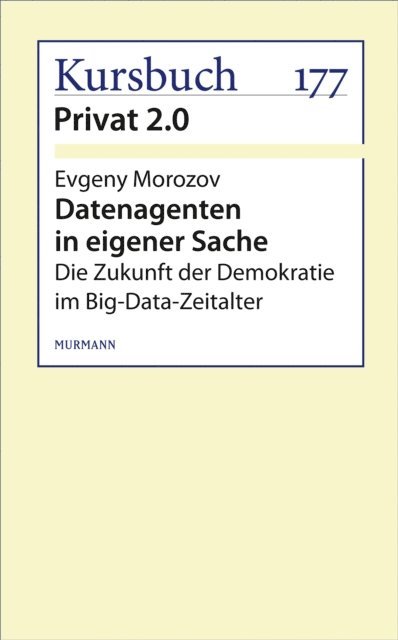 Evgeny Morozov - Datenagenten in eigener Sache, E-bok