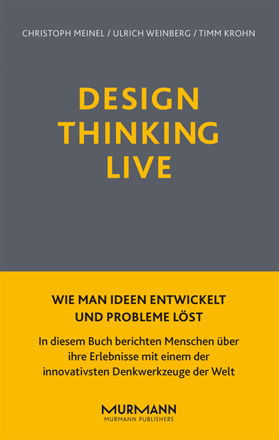 Timm Krohn, Ulrich Weinberg, Christoph Meinel - Design Thinking Live, E-bok