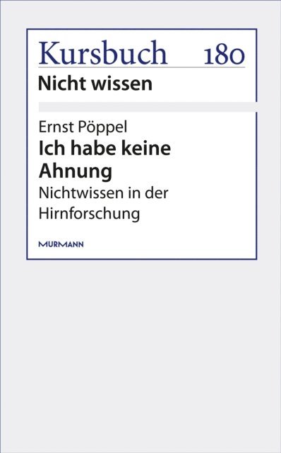 Ernst Poppel - Ich habe keine Ahnung, E-bok
