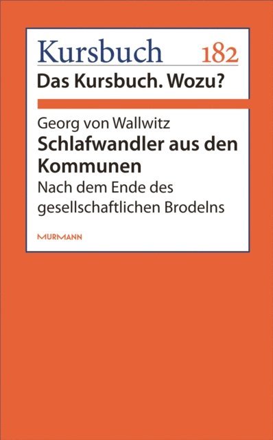 Georg von Wallwitz - Schlafwandler aus den Kommunen, E-bok