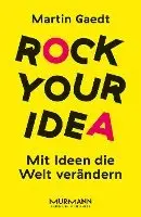 Martin Gaedt - Rock your Idea., Häftad. Tillgänglighet: Lägg i varukorg