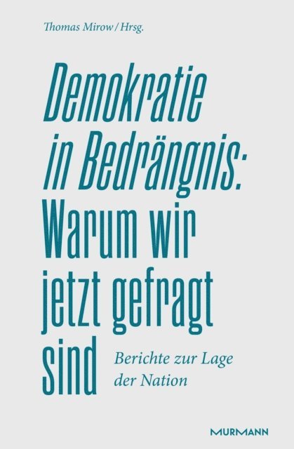 Thomas Mirow - Demokratie in Bedrängnis: Warum wir jetzt gefragt sind, E-bok
