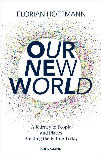 Florian Hoffmann - Our New World, E-bok