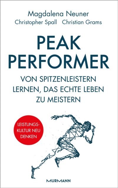 Dr Christian Grams, Christopher Spall, Magdalena Neuner - Peak Performer, E-bok