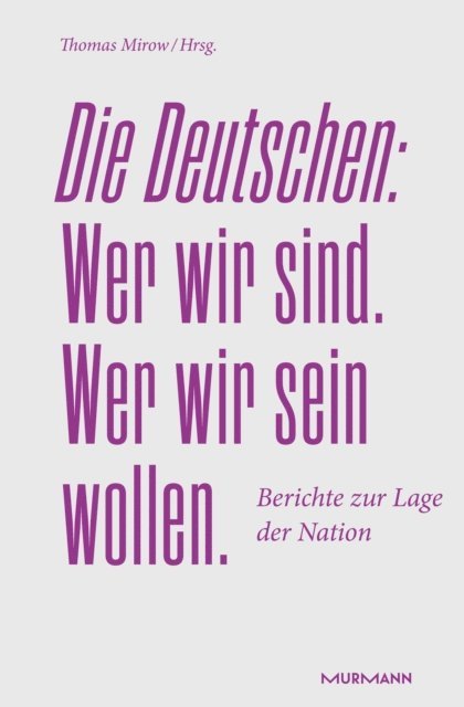 Thomas Mirow - Die Deutschen. Wer wir sind. Wer wir sein wollen., E-bok