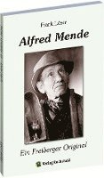 Alfred Mende - Ein Freiberger Original