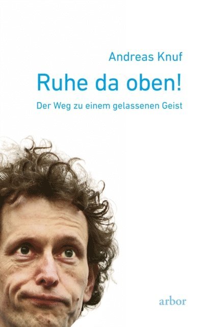Andreas Knuf - Ruhe da oben!, E-bok