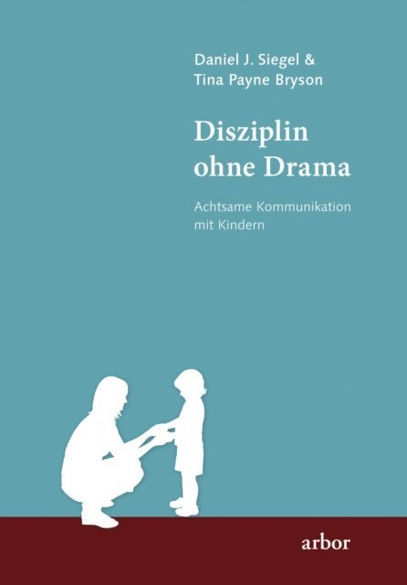 Tina Payne Bryson, Daniel J. Siegel - Disziplin ohne Drama, E-bok