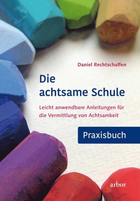 Daniel Rechtschaffen - Die achtsame Schule - Praxisbuch, E-bok