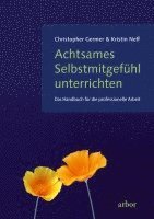 Achtsames Selbstmitgef�hl unterrichten