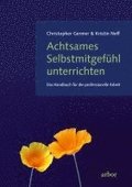 Achtsames Selbstmitgef�hl unterrichten