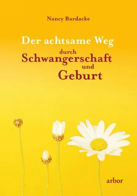 Nancy Bardacke - Der achtsame Weg durch Schwangerschaft und Geburt, E-bok. Tillgänglighet: Lägg i varukorg