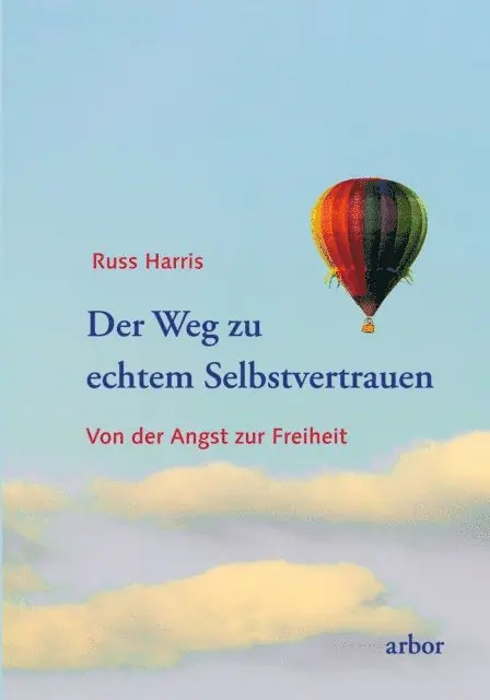 Russ Harris - Der Weg zu echtem Selbstvertrauen, E-bok. Tillgänglighet: Lägg i varukorg