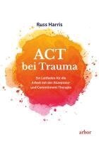 Russ Harris - ACT bei Trauma, Häftad
