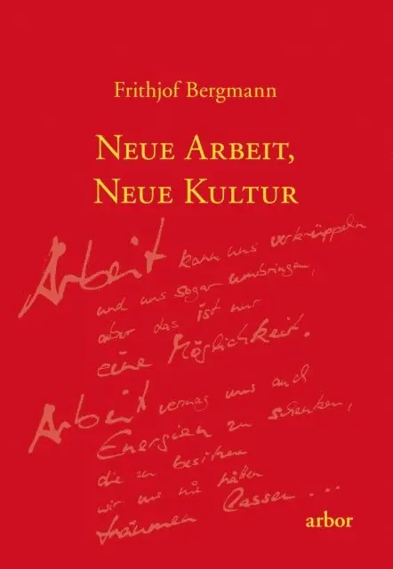 Frithjof Bergmann - Neue Arbeit, neue Kultur, E-bok. Tillgänglighet: Lägg i varukorg