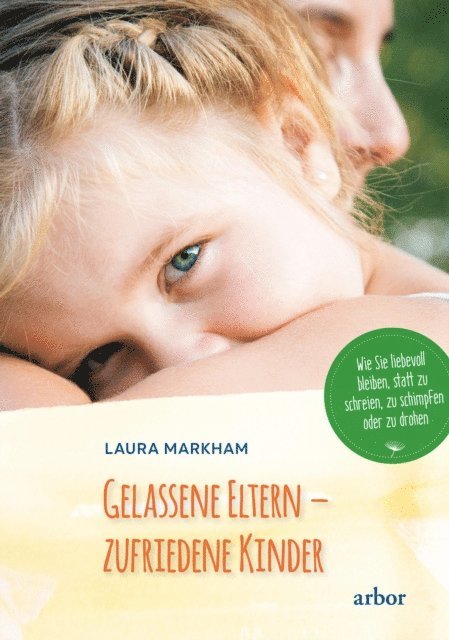 Laura Markham - Gelassene Eltern - zufriedene Kinder, E-bok