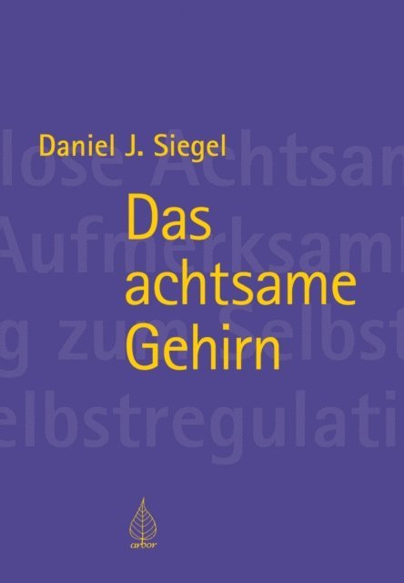 Daniel Siegel - Das achtsame Gehirn, E-bok