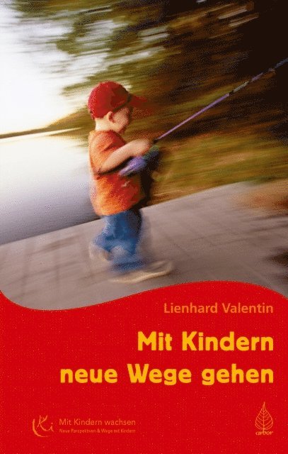 Lienhard Valentin - Mit Kindern neue Wege gehen, E-bok