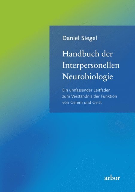 Daniel Siegel - Handbuch der Interpersonellen Neurobiologie, E-bok