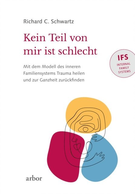 Richard C. Schwartz - Kein Teil von mir ist schlecht, E-bok