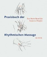 Eva-Marie Batschko, Susanne Dengler - Praxisbuch der Rhythmischen Massage nach Ita Wegman, Häftad