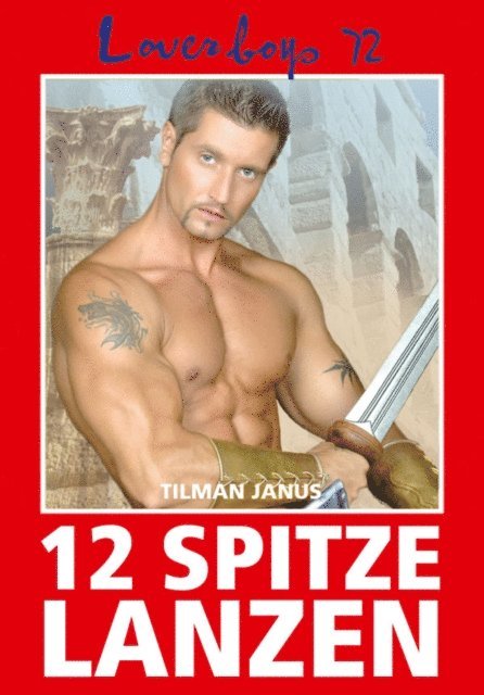 Tilman Janus - Loverboys 72: 12 spitze Lanzen, E-bok