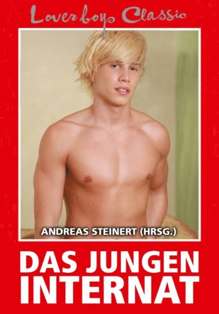 Andreas Steinert - Loverboys Classic 12: Das Jungeninternat, E-bok. Tillgänglighet: Lägg i varukorg