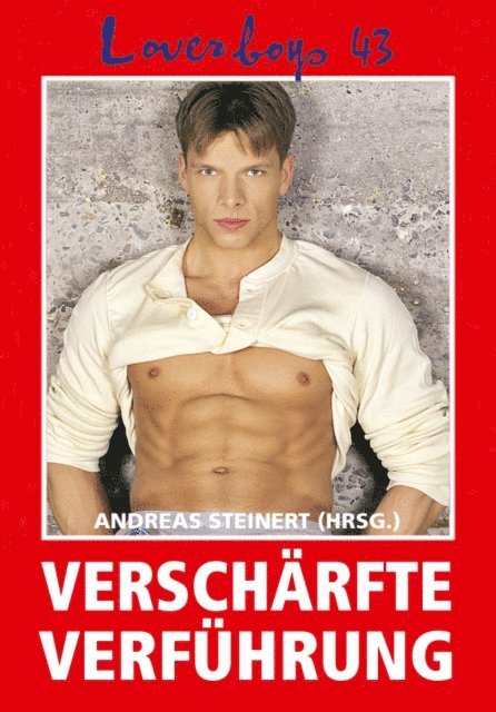 Andreas Steinert - Loverboys 43: Verschärfte Verführung, E-bok. Tillgänglighet: Lägg i varukorg
