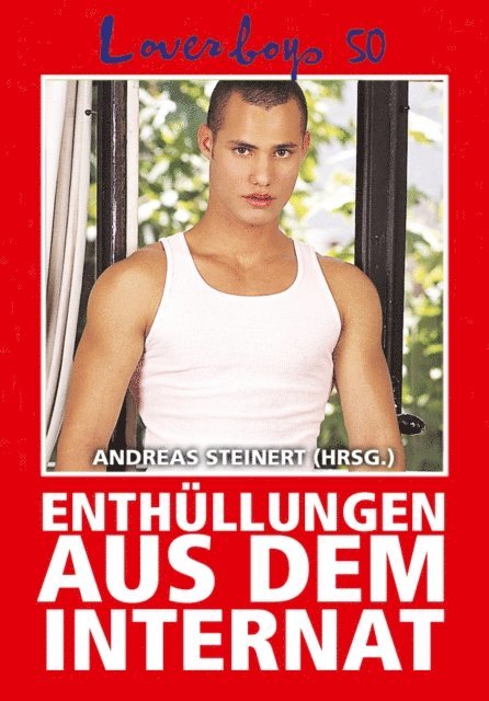Andreas Steinert - Loverboys 50: Enthüllungen aus dem Internat, E-bok. Tillgänglighet: Lägg i varukorg