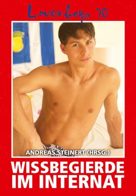 Andreas Steinert - Loverboys 70: Wissbegierde im Internat, E-bok. Tillgänglighet: Lägg i varukorg