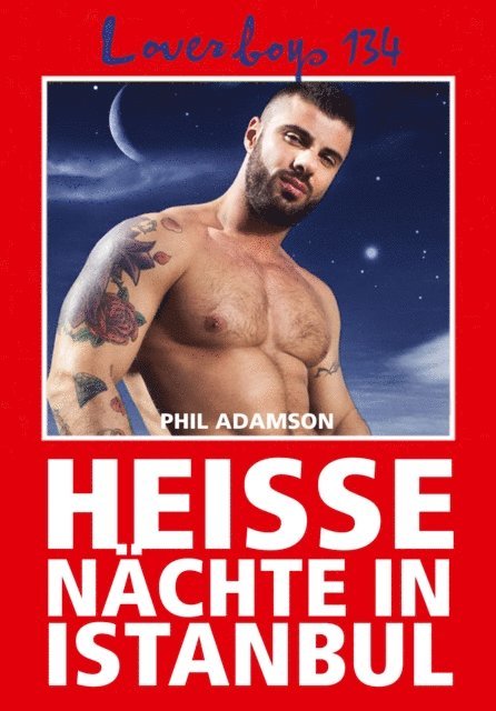 Phil Adamson - Loverboys 134: Heiße Nächte in Istanbul, E-bok