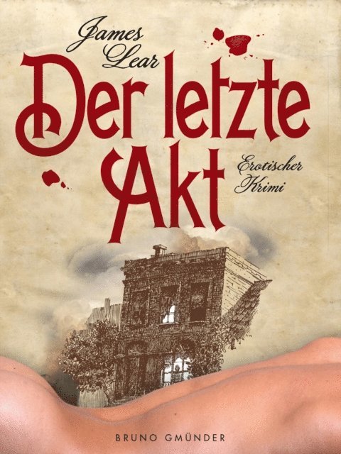 James Lear - Der letzte Akt. Erotischer Krimi, E-bok. Tillgänglighet: Lägg i varukorg