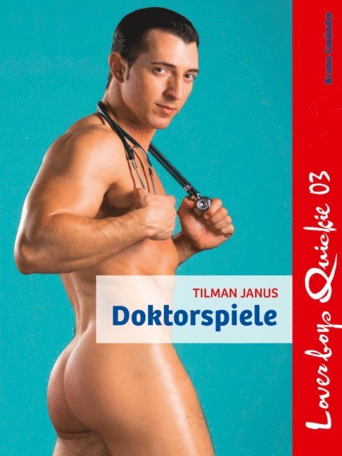 Tilman Janus - Loverboys Quickie 03: Doktorspiele, E-bok