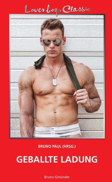 Bruno Paul - Loverboys Classic 21: Geballte Ladung, E-bok
