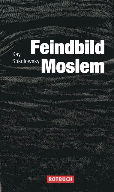 Kay Sokolowsky - Feindbild Moslem, E-bok. Tillgänglighet: Lägg i varukorg