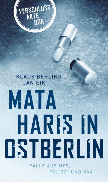 Jan Eik, Klaus Behling - Mata Haris in Ostberlin, E-bok