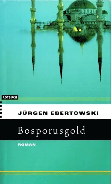 Jurgen Ebertowski - Bosporusgold, E-bok. Tillgänglighet: Lägg i varukorg