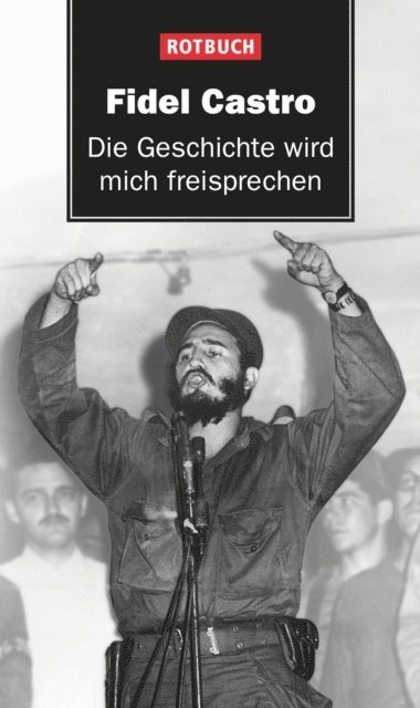 Fidel Castro - Die Geschichte wird mich freisprechen, E-bok