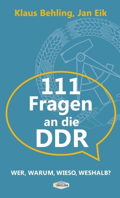 Jan Eik, Klaus Behling - 111 Fragen an die DDR, E-bok