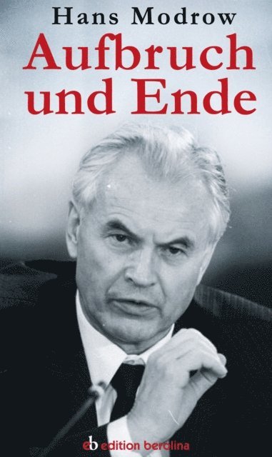 Hans Modrow - Aufbruch und Ende, E-bok